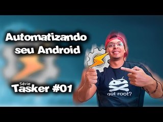 SÉRIE TASKER #01    como automatizar seu Android