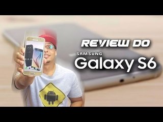 Review (Análise) do Samsung Galaxy S6