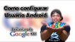 Configure um usuário Google / #01 Aplicativos do Google