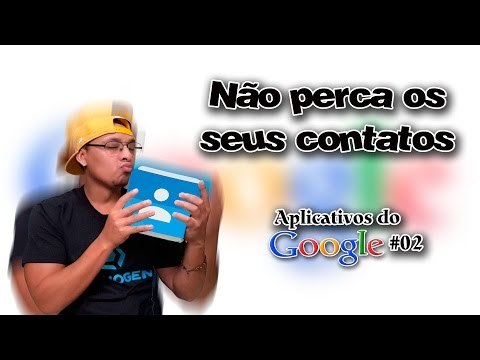 Não perca seus contatos / #02 Aplicativos do Google