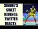 PV Sindhu defeated Carolina Marin to clinched India Open title: Twitterati hails | Oneindia News