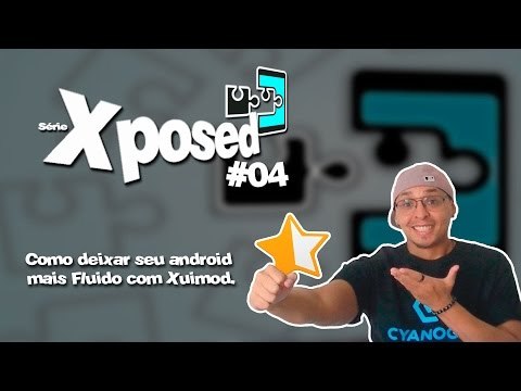 Como deixar seu Android mais Fluido e mudar as transições / #04 Série Xposed - Xuimod