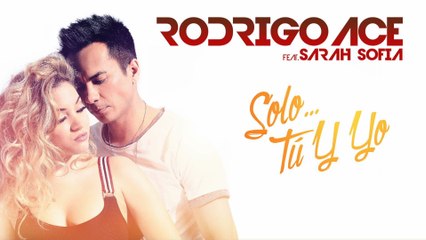Rodrigo Ace - Solo Tu Y Yo
