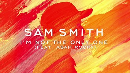 Sam Smith - I'm Not The Only One