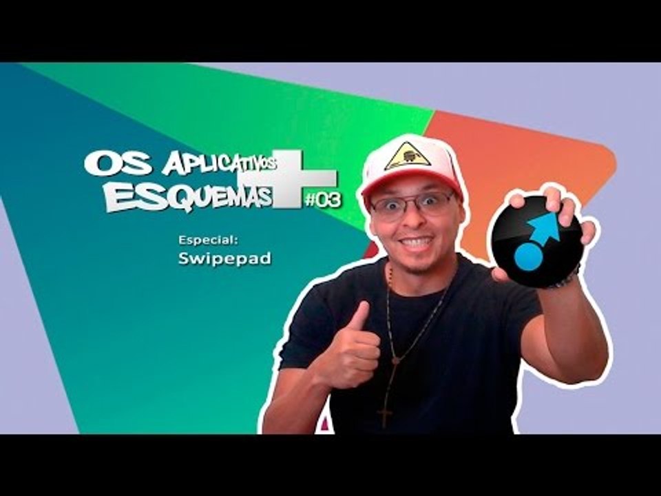 #03 - Os aplicativos + esquemas / Especial Swipepad