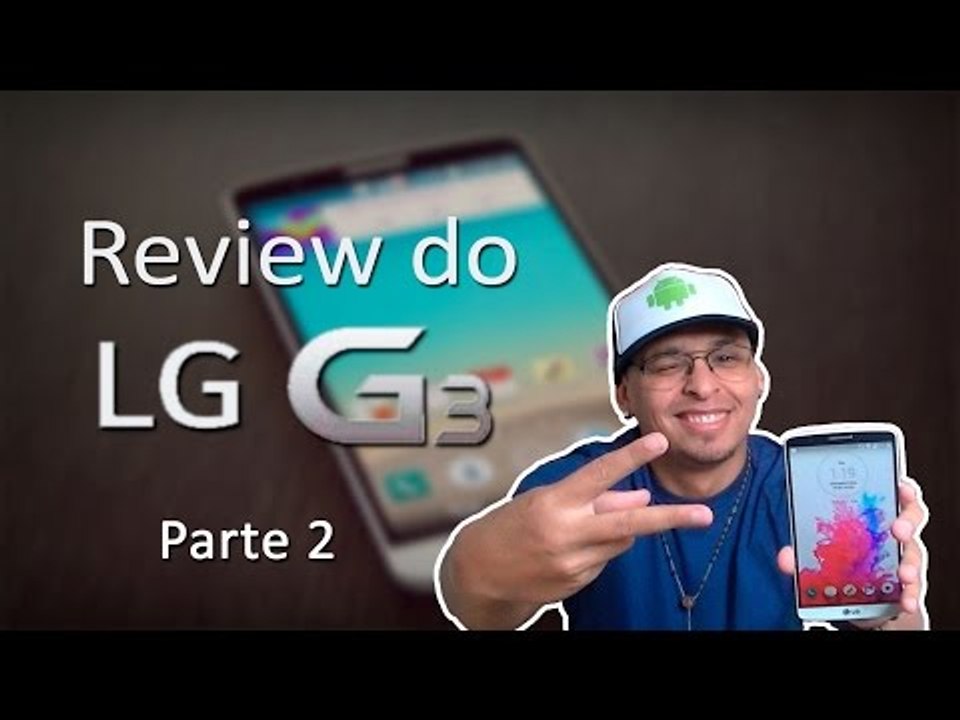 Review do LG G3 - PARTE 2 ( português) D855P