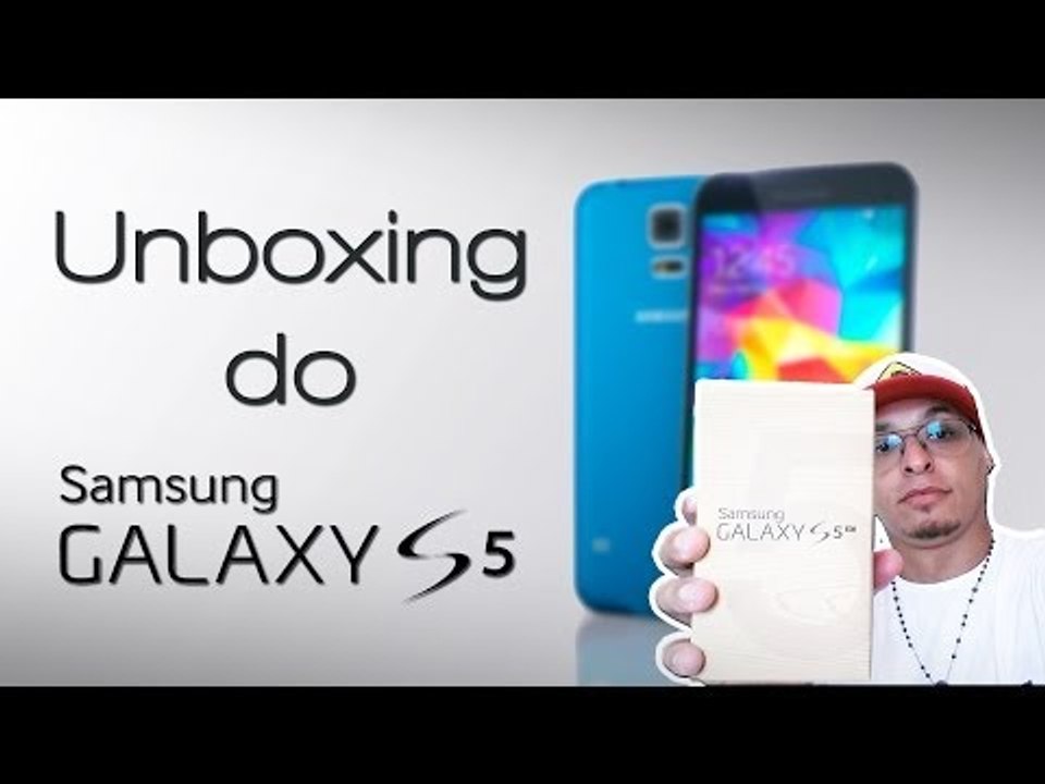 Unboxing do Samsung Galaxy S5.  (Em português)