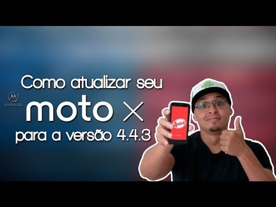 Como atualizar o Motorola Moto X para 4.4.3 (com root e recovery custom)  Atualização forçada
