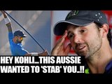 Virat Kohli once sledged Ed Cowan who then wanted to stab him | Oneindia News