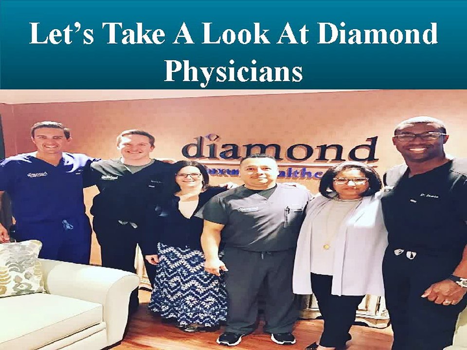 Let’s Take A Look At Diamond Physicians