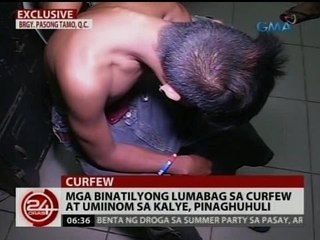 24 Oras: Exclusive: Mga binatilyong lumabag sa curfew at umiinom sa kalye, pinaghuhuli