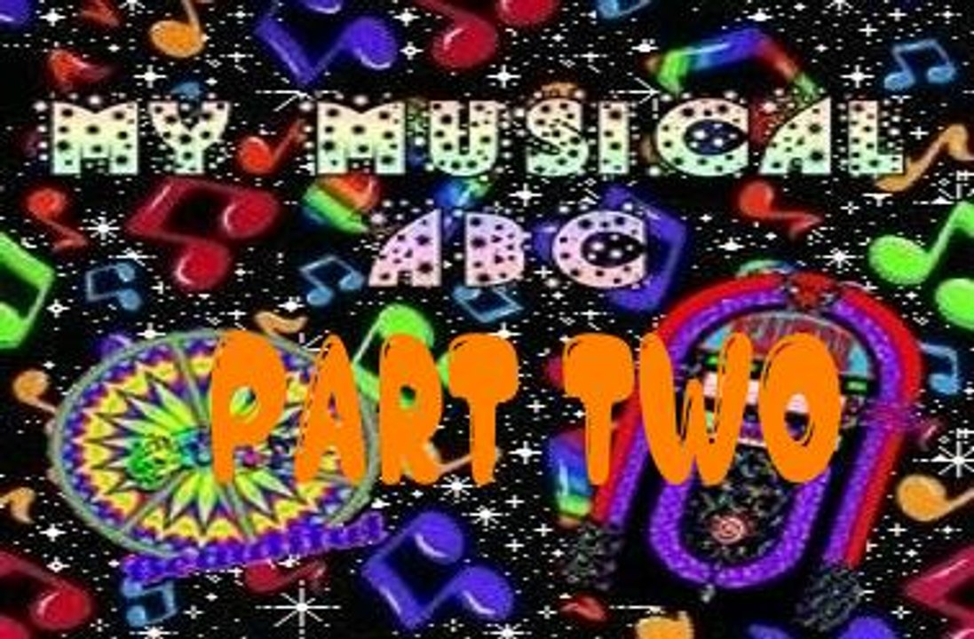 My Musical ABC Part 2