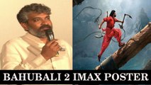 Baahubali 2 New Poster Launch at IMAX | SS Rajamouli | Prabhas | Baahubali 2 Promotions