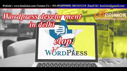Wordpress Development iIn Delhi - Benixion Technology Pvt Ltd