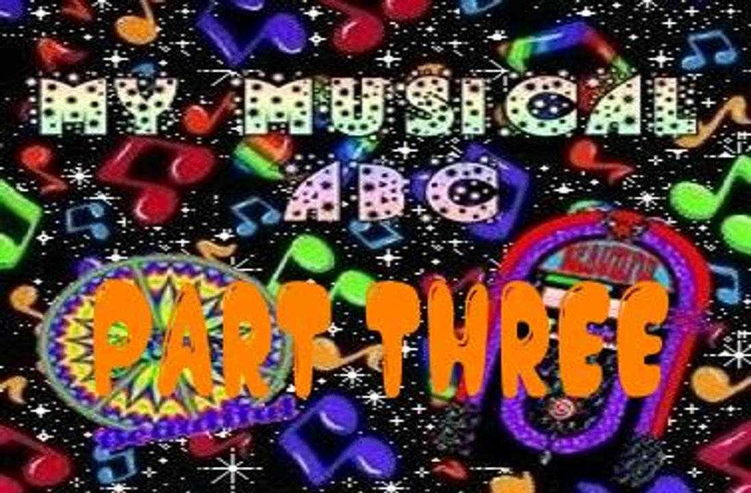 My Musical ABC Part 3