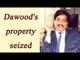 Dawood Ibrahim’s assets worth Rs 15,000 crore seized by UAE government |Oneindia News