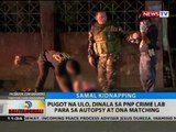 BT: Pugot na ulo, dinala sa PNP crime lab para sa autopsy at DNA matching