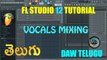 Vocals Mixing FL Studio 12 Tutorial Telugu Tutorial  DAW Telugu