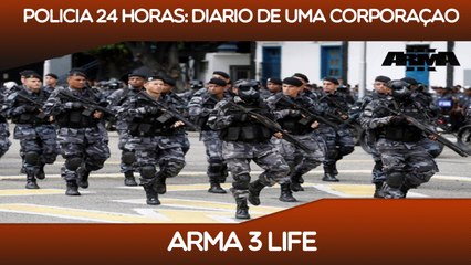 ARMA 3 LIFE - POLICIA 24 HORAS: DIARIO DE UMA CORPORAÇAO