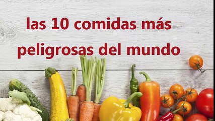¡Importante! Rosa Gisela Olivis De Gray - Las 10 comidas más peligrosas