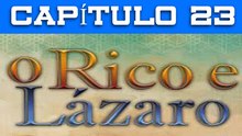 O RICO E LÁZARO CAPÍTULO 23 COMPLETO