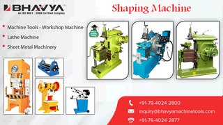 Shaping Machine Manufacturer & Exporter - www.bhavyamachinetools.com