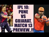 IPL 10: Pune vs Gujarat PREVIEW, Match 13 | Oneindia News