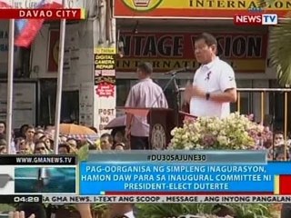 Pag-oorganisa ng simpleng inagurasyon, hamon daw para sa inaugural committee ni Pres.-elect Duterte