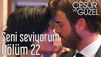 Cesur ve Güzel 22. Bölüm Jehan Barbur Seni Seviyorum
