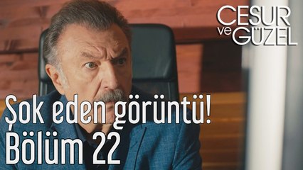 Cesur ve Güzel 22. Bölüm Şoke Eden Görüntü!