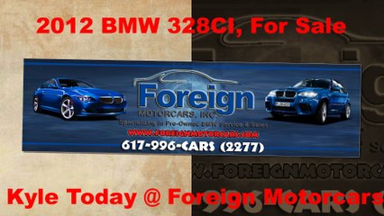 2012 BMW 328CI, For Sale, Foreign Motorcars Inc, Quincy MA, BMW Service, BMW Repair, BMW Sales