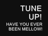 Tune Up! - Have You Ever Been Mellow