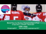 USA v Italy | Prelim | 2017 World Para Ice Hockey Championships A-Pool, Gangneung