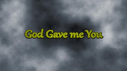 Nyoy Volante - God Gave Me You