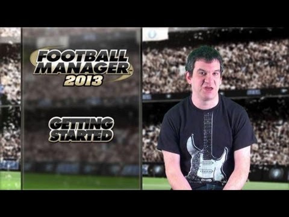 Football Manager 2013 : Getting Started Trailer