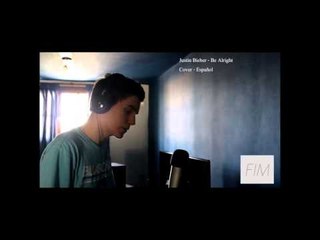 Justin bieber - Be Alright COVER ESPAÑOL