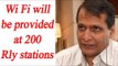 200 more railway stations to have Wi-Fi in next year: Suresh Prabhu | Oneindia News
