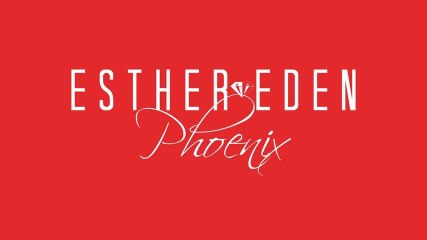 Esther Eden - Phoenix