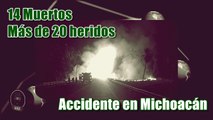 Pipa choca de frente con autobús en Michoacán. Hay 14 muertos y más de 20 heridos.