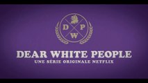DEAR WHITE PEOPLE (2017) Bande Annonce VF