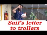 Saif Ali Khan slams trolls on Taimur Ali Khan in open letter | Oneindia News