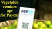 Demonetisation Effect: Vegetable vendors opt for Paytm | Oneindia News
