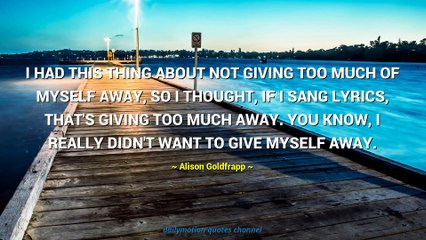 Alison Goldfrapp Quotes #1