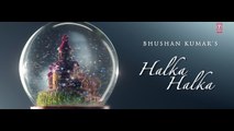 HALKA HALKA - Full HD Video Song -    Rahat Fateh Ali Khan Feat Ayushmann Khurrana