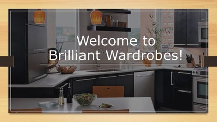 Brilliant Wardrobes & Kitchens