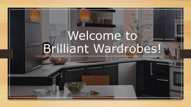 Brilliant Wardrobes & Kitchens