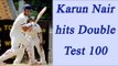 Karun Nair hits maiden double test century, 3rd Indian to do so | Oneindia News