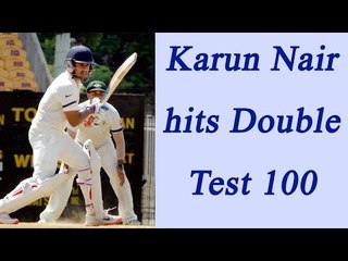 Karun Nair hits maiden double test century, 3rd Indian to do so | Oneindia News