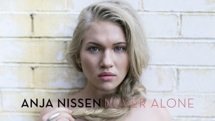 Anja Nissen - Never Alone