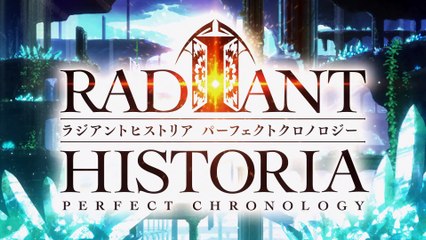 Radiant Historia Perfect Chronology - Générique Anime